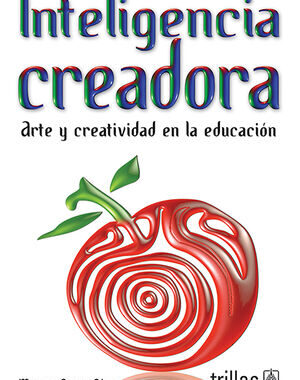INTELIGENCIA CREADORA ARTE Y CREATIVIDAD EN LA EDUCACION