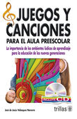 JUEGOS Y CANCIONES PARA EL AULA PREESCOLAR