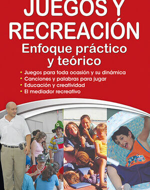 JUEGOS Y RECREACION ENFOQUE PRACTICO Y TEORICO