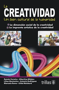 LA CREATIVIDAD. Un Bien Cultural de la Humanidad