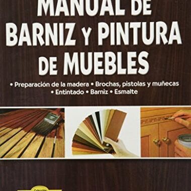 MANUAL DE BARNIZ Y PINTURA DE MUEBLES