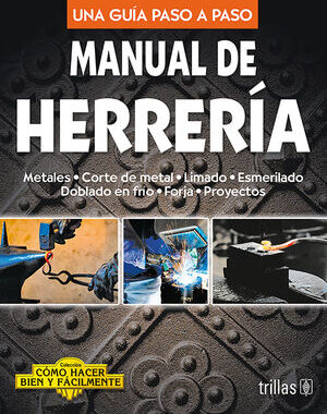 MANUAL DE HERRERIA UNA GUIA PASO A PASO