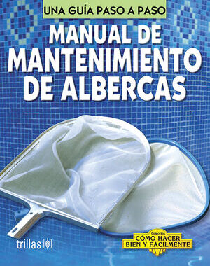 MANUAL DE MANTENIMIENTO DE ALBERCAS UNA GUIA PASO A PASO