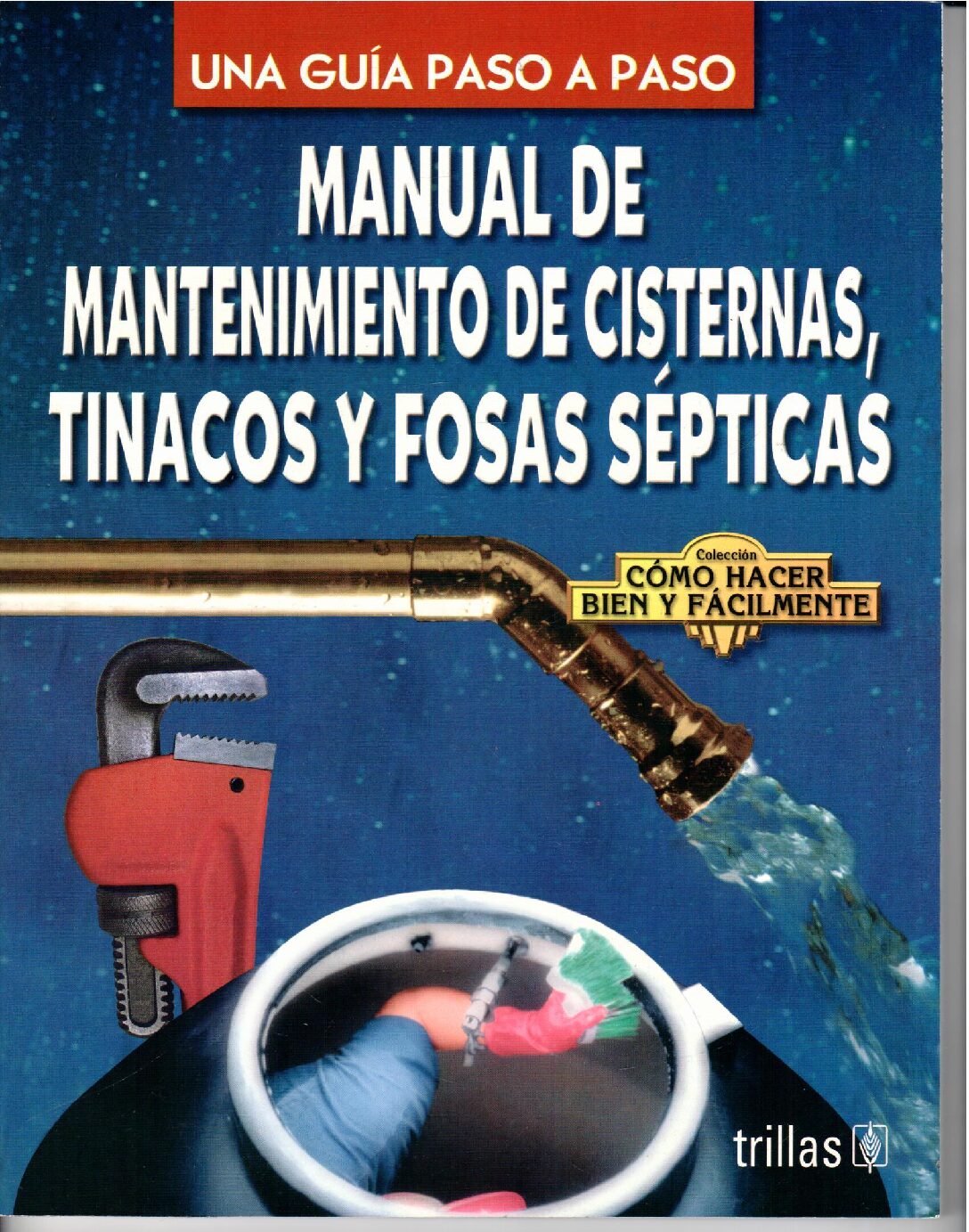MANUAL DE MANTENIMIENTO DE CISTERNAS, TINACOS Y FOSAS SEPTICAS UNA GUIA PASO A PASO