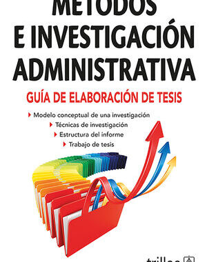 METODOS E INVESTIGACION ADMINISTRATIVA: GUIA DE ELABORACION DE TESIS GUIA DE ELABORACION DE TESIS