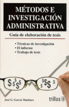 METODOS E INVESTIGACION ADMINISTRATIVA.Guía de elaboración de tesis