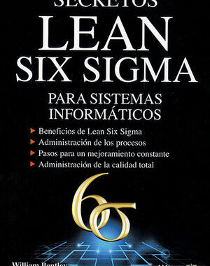 SECRETOS LEAN SIX SIGMA PARA SISTEMAS INFORMATICOS