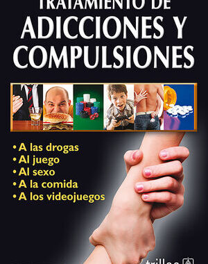 TRATAMIENTO DE ADICCIONES Y COMPULSIONES TRATAMIENTO DE ADICCIONES Y COMPULSIONES A LAS DROGAS. AL JUEGO. AL SEXO. A LA COMIDA. A LOS VIDEOJUEGOS