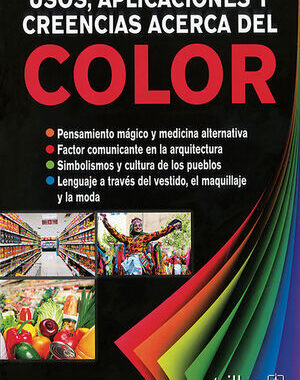USOS, APLICACIONES Y CREENCIAS ACERCA DEL COLOR
