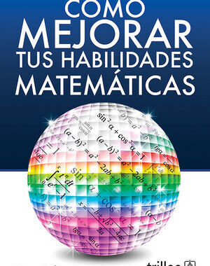 COMO MEJORAR TUS HABILIDADES MATEMATICAS