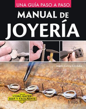 MANUAL DE JOYERIA UNA GUIA PASO A PASO