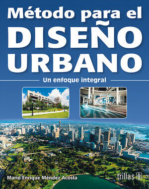 METODO PARA EL DISEÑO URBANO UN ENFOQUE INTEGRAL