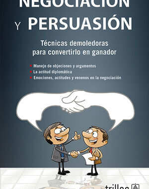 NEGOCIACION Y PERSUASION TECNICAS DEMOLEDORAS PARA CONVERTIRLO EN GANADOR