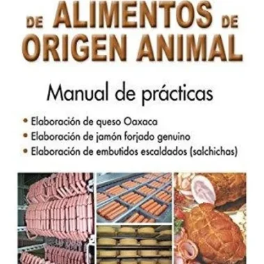TECNOLOGÍA DE ALIMENTOS DE ORIGEN ANIMAL. MANUAL DE PRÁCTICAS