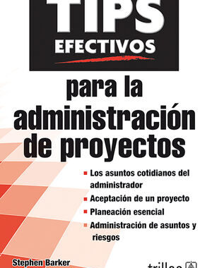 TIPS EFECTIVOS PARA LA ADMINISTRACION DE PROYECTOS
