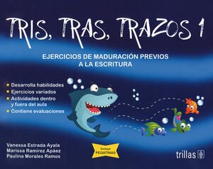 TRIS, TRAS, TRAZOS 1 EJERCICIOS DE MADURACION PREVIOS A LA ESCRITURA. INCLUYE PEGATINAS